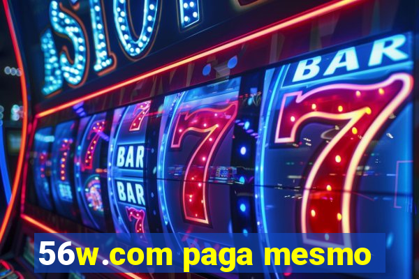 56w.com paga mesmo